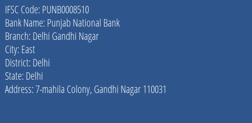 Punjab National Bank Delhi Gandhi Nagar Branch, Branch Code 008510 & IFSC Code PUNB0008510