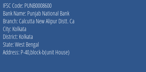 Punjab National Bank Calcutta New Alipur Distt. Ca Branch, Branch Code 008600 & IFSC Code PUNB0008600
