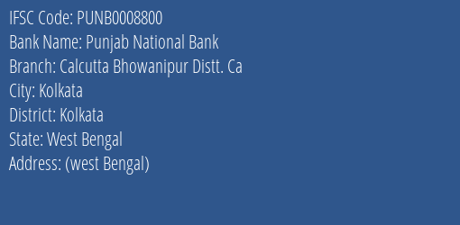 Punjab National Bank Calcutta Bhowanipur Distt. Ca Branch Kolkata IFSC Code PUNB0008800