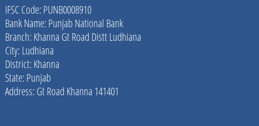 Punjab National Bank Khanna Gt Road Distt Ludhiana Branch, Branch Code 008910 & IFSC Code PUNB0008910
