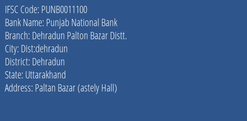 Punjab National Bank Dehradun Palton Bazar Distt. Branch Dehradun IFSC Code PUNB0011100