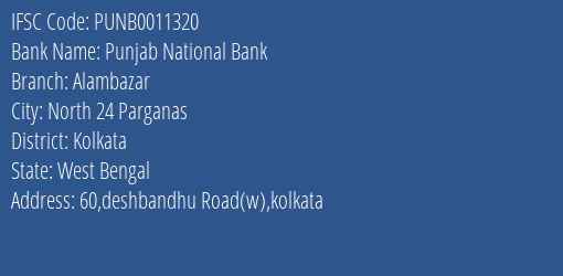 Punjab National Bank Alambazar Branch Kolkata IFSC Code PUNB0011320