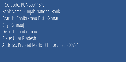 Punjab National Bank Chhibramau Distt Kannauj Branch Chhibramau IFSC Code PUNB0011510