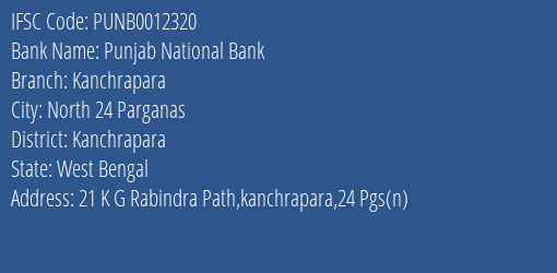 Punjab National Bank Kanchrapara Branch Kanchrapara IFSC Code PUNB0012320