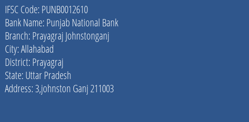 Punjab National Bank Prayagraj Johnstonganj Branch Prayagraj IFSC Code PUNB0012610