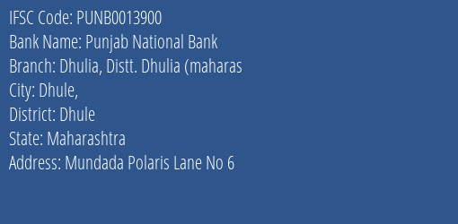 Punjab National Bank Dhulia Distt. Dhulia Maharas Branch, Branch Code 013900 & IFSC Code PUNB0013900