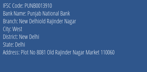 Punjab National Bank New Delhiold Rajinder Nagar Branch New Delhi IFSC Code PUNB0013910