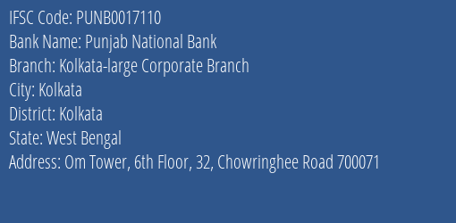 Punjab National Bank Kolkata Large Corporate Branch Branch, Branch Code 017110 & IFSC Code PUNB0017110