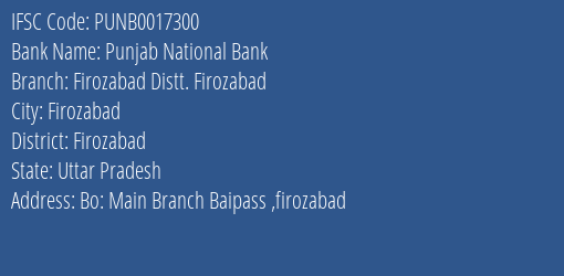 Punjab National Bank Firozabad Distt. Firozabad Branch, Branch Code 017300 & IFSC Code PUNB0017300