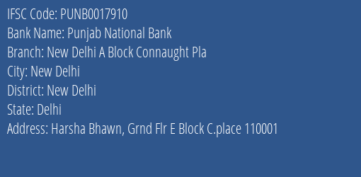 Punjab National Bank New Delhi A Block Connaught Pla Branch New Delhi IFSC Code PUNB0017910