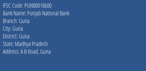 Punjab National Bank Guna Branch Guna IFSC Code PUNB0018600