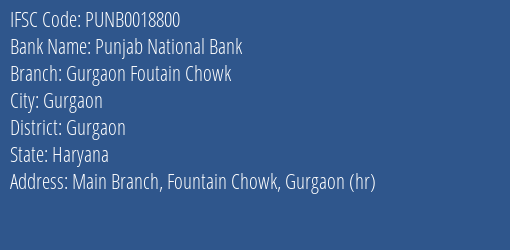 Punjab National Bank Gurgaon Foutain Chowk Branch, Branch Code 018800 & IFSC Code PUNB0018800
