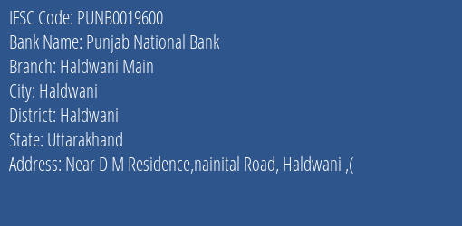 Punjab National Bank Haldwani Main Branch, Branch Code 019600 & IFSC Code PUNB0019600