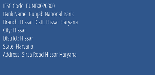 Punjab National Bank Hissar Distt. Hissar Haryana Branch Hissar IFSC Code PUNB0020300