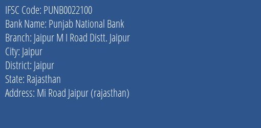 Punjab National Bank Jaipur M I Road Distt. Jaipur Branch Jaipur IFSC Code PUNB0022100