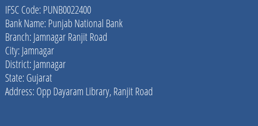 Punjab National Bank Jamnagar Ranjit Road Branch, Branch Code 022400 & IFSC Code PUNB0022400