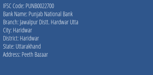 Punjab National Bank Jawalpur Distt. Hardwar Utta Branch Haridwar IFSC Code PUNB0022700