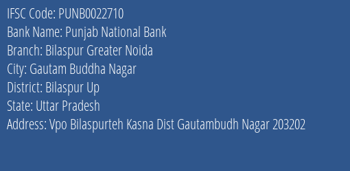 Punjab National Bank Bilaspur Greater Noida Branch, Branch Code 022710 & IFSC Code PUNB0022710