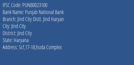 Punjab National Bank Jind City Distt. Jind Haryan Branch Jind City IFSC Code PUNB0023100