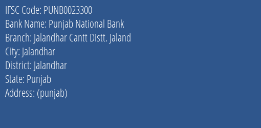 Punjab National Bank Jalandhar Cantt Distt. Jaland Branch, Branch Code 023300 & IFSC Code PUNB0023300