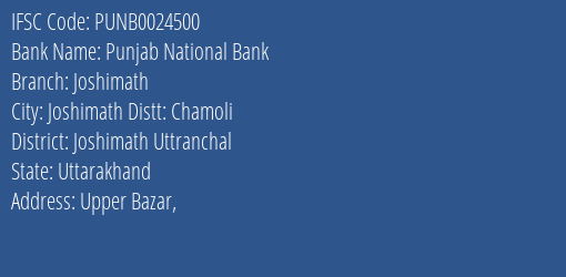 Punjab National Bank Joshimath Branch Joshimath Uttranchal IFSC Code PUNB0024500
