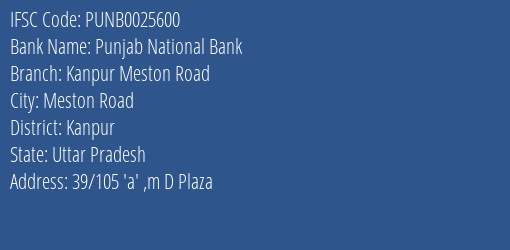 Punjab National Bank Kanpur Meston Road Branch Kanpur IFSC Code PUNB0025600