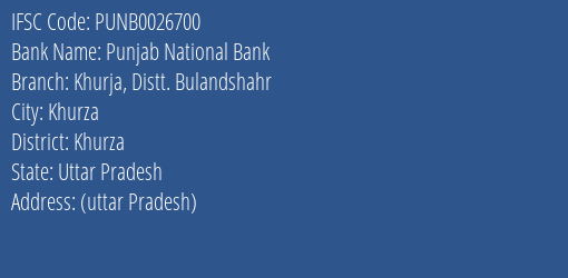 Punjab National Bank Khurja Distt. Bulandshahr Branch Khurza IFSC Code PUNB0026700