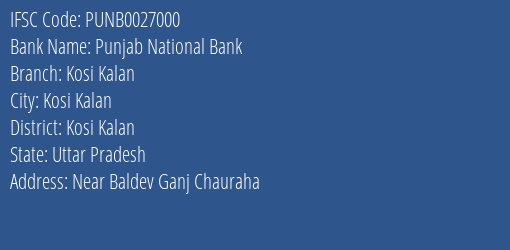 Punjab National Bank Kosi Kalan Branch Kosi Kalan IFSC Code PUNB0027000
