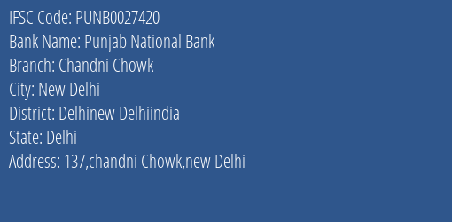 Punjab National Bank Chandni Chowk Branch, Branch Code 027420 & IFSC Code PUNB0027420