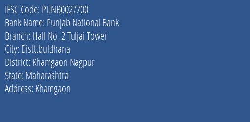Punjab National Bank Hall No 2 Tuljai Tower Branch Khamgaon Nagpur IFSC Code PUNB0027700