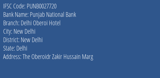 Punjab National Bank Delhi Oberoi Hotel Branch, Branch Code 027720 & IFSC Code PUNB0027720