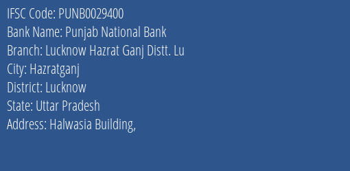 Punjab National Bank Lucknow Hazrat Ganj Distt. Lu Branch Lucknow IFSC Code PUNB0029400