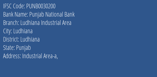 Punjab National Bank Ludhiana Industrial Area Branch, Branch Code 030200 & IFSC Code PUNB0030200