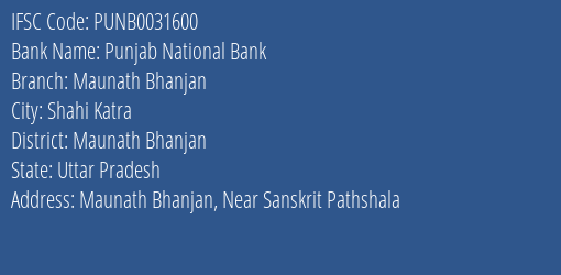 Punjab National Bank Maunath Bhanjan Branch Maunath Bhanjan IFSC Code PUNB0031600