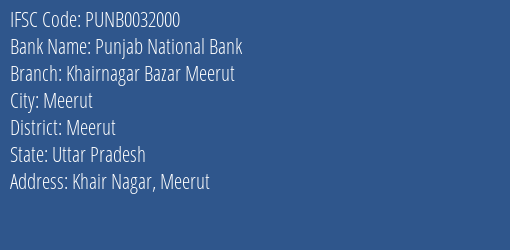 Punjab National Bank Khairnagar Bazar Meerut Branch, Branch Code 032000 & IFSC Code PUNB0032000