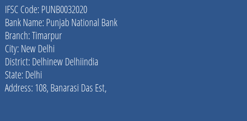 Punjab National Bank Timarpur Branch, Branch Code 032020 & IFSC Code PUNB0032020