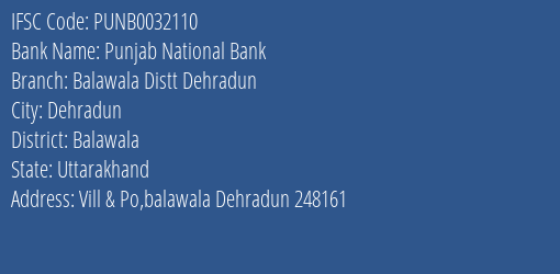 Punjab National Bank Balawala Distt Dehradun Branch Balawala IFSC Code PUNB0032110