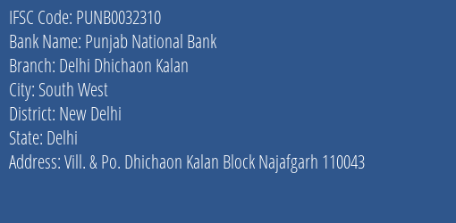 Punjab National Bank Delhi Dhichaon Kalan Branch, Branch Code 032310 & IFSC Code PUNB0032310