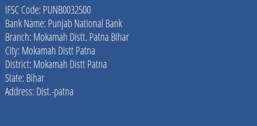 Punjab National Bank Mokamah Distt. Patna Bihar Branch, Branch Code 032500 & IFSC Code PUNB0032500