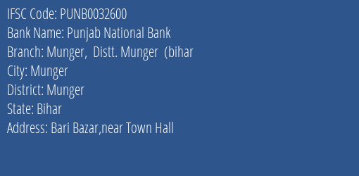 Punjab National Bank Munger Distt. Munger Bihar Branch, Branch Code 032600 & IFSC Code PUNB0032600