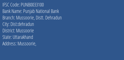Punjab National Bank Mussoorie Distt. Dehradun Branch Mussoorie IFSC Code PUNB0033100