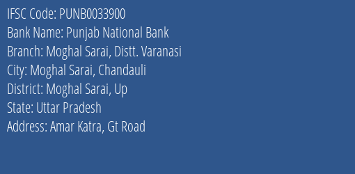 Punjab National Bank Moghal Sarai Distt. Varanasi Branch Moghal Sarai Up IFSC Code PUNB0033900