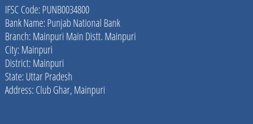 Punjab National Bank Mainpuri Main Distt. Mainpuri Branch Mainpuri IFSC Code PUNB0034800