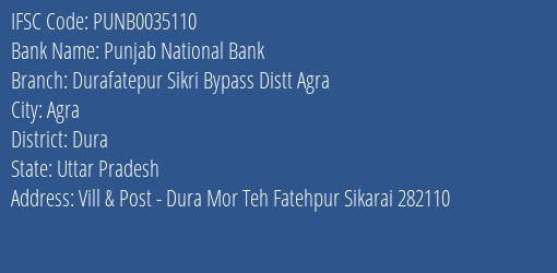 Punjab National Bank Durafatepur Sikri Bypass Distt Agra Branch, Branch Code 035110 & IFSC Code Punb0035110