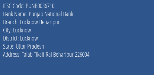 Punjab National Bank Lucknow Beharipur Branch Lucknow IFSC Code PUNB0036710