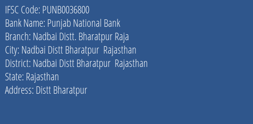 Punjab National Bank Nadbai Distt. Bharatpur Raja Branch Nadbai Distt Bharatpur Rajasthan IFSC Code PUNB0036800
