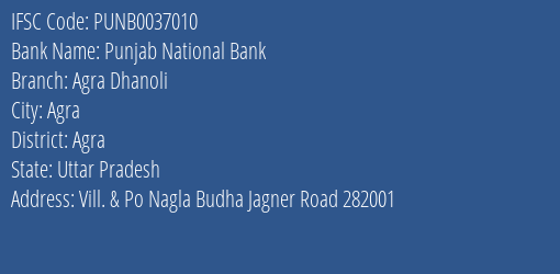 Punjab National Bank Agra Dhanoli Branch, Branch Code 037010 & IFSC Code Punb0037010