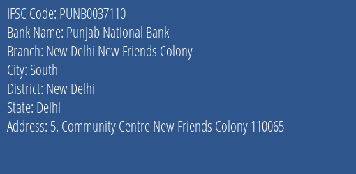 Punjab National Bank New Delhi New Friends Colony Branch New Delhi IFSC Code PUNB0037110
