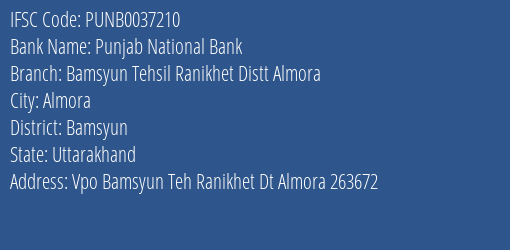 Punjab National Bank Bamsyun Tehsil Ranikhet Distt Almora Branch Bamsyun IFSC Code PUNB0037210