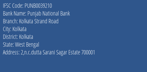 Punjab National Bank Kolkata Strand Road Branch Kolkata IFSC Code PUNB0039210
